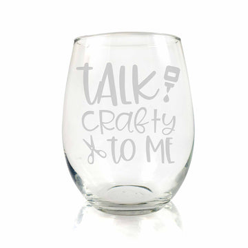 Talk Crafty To Me Stemless Wine Glass