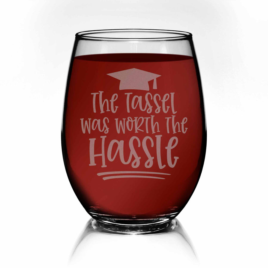 Tassle Worth The Hassle College Graduation Stemless Wine Glass