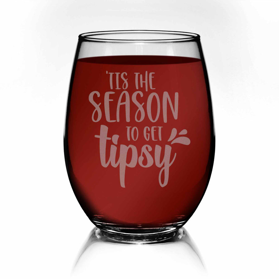 Tis The Season To Get Tipsy Stemless Wine Glass